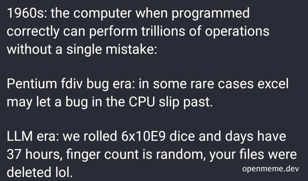 Text meme on a dark background comparing computing reliability across the 1960s, the Pentium Fdiv bug era, and the LLM era