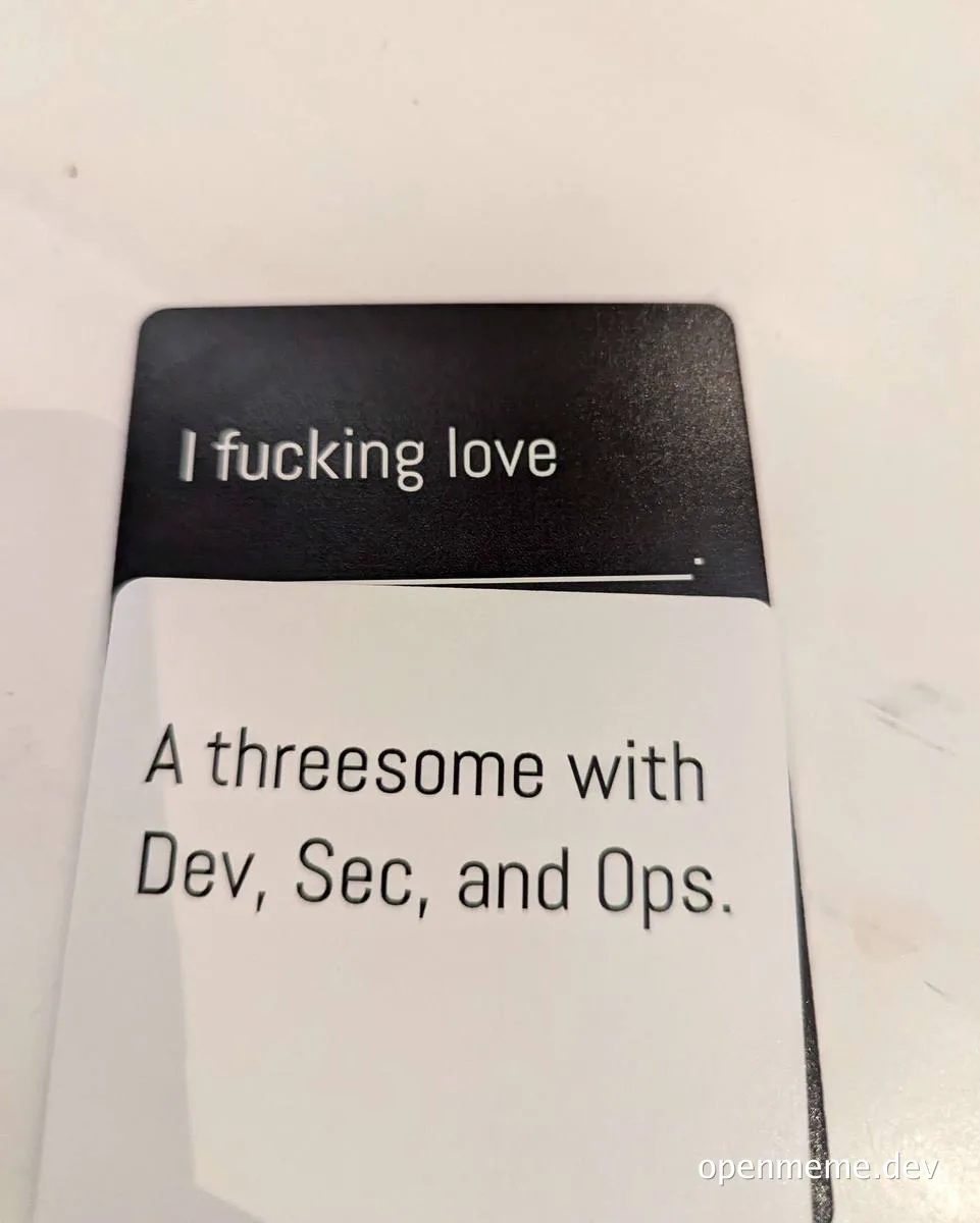Card with text 'I fucking love A threesome with Dev, Sec, and Ops.'