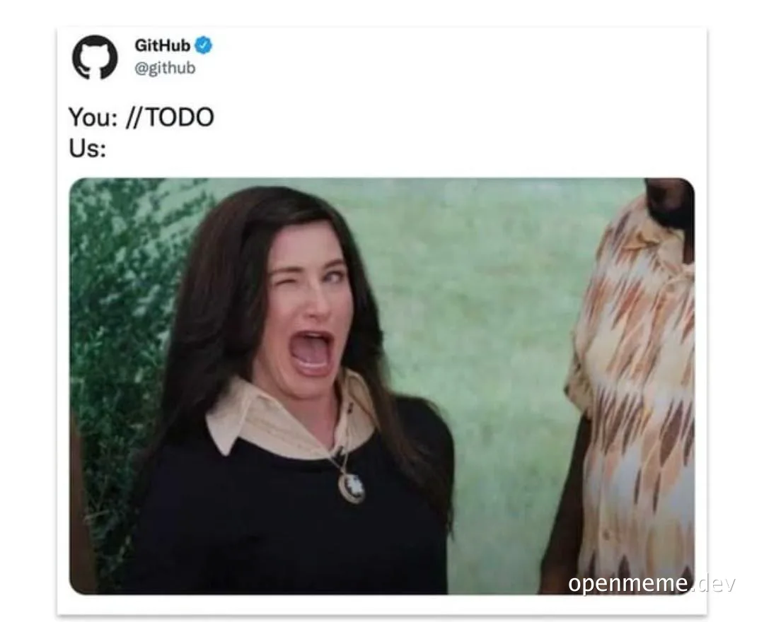 Surprised woman with TODO comment meme