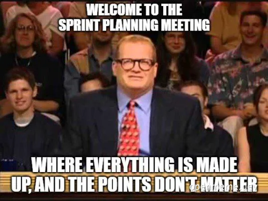 Sprint planning meeting meme with man in suit looking unimpressed