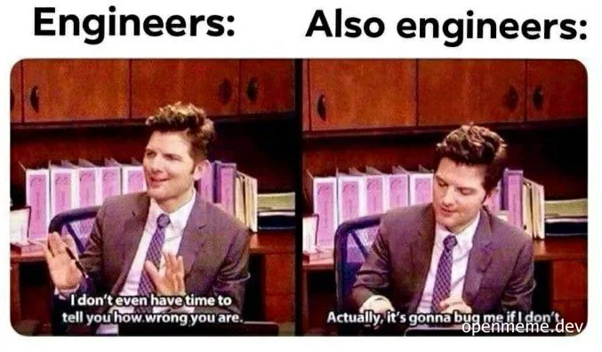 engineers meme about correcting errors