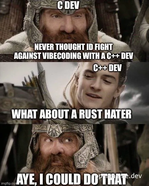 Lord of the Rings meme: C dev vs C++ dev vs Rust