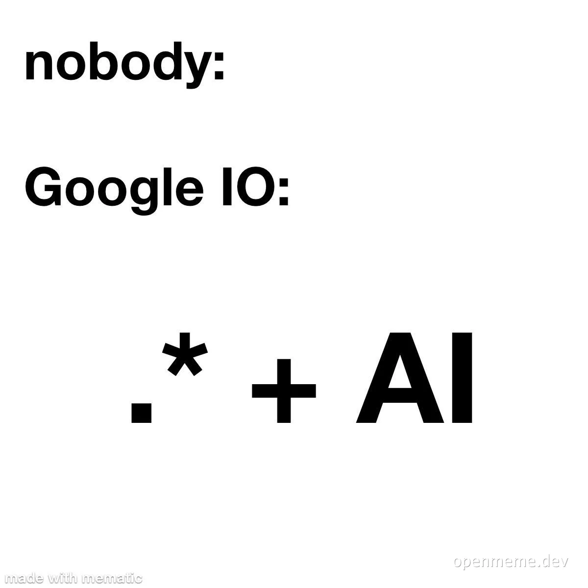 nobody: Google IO: .* + AI