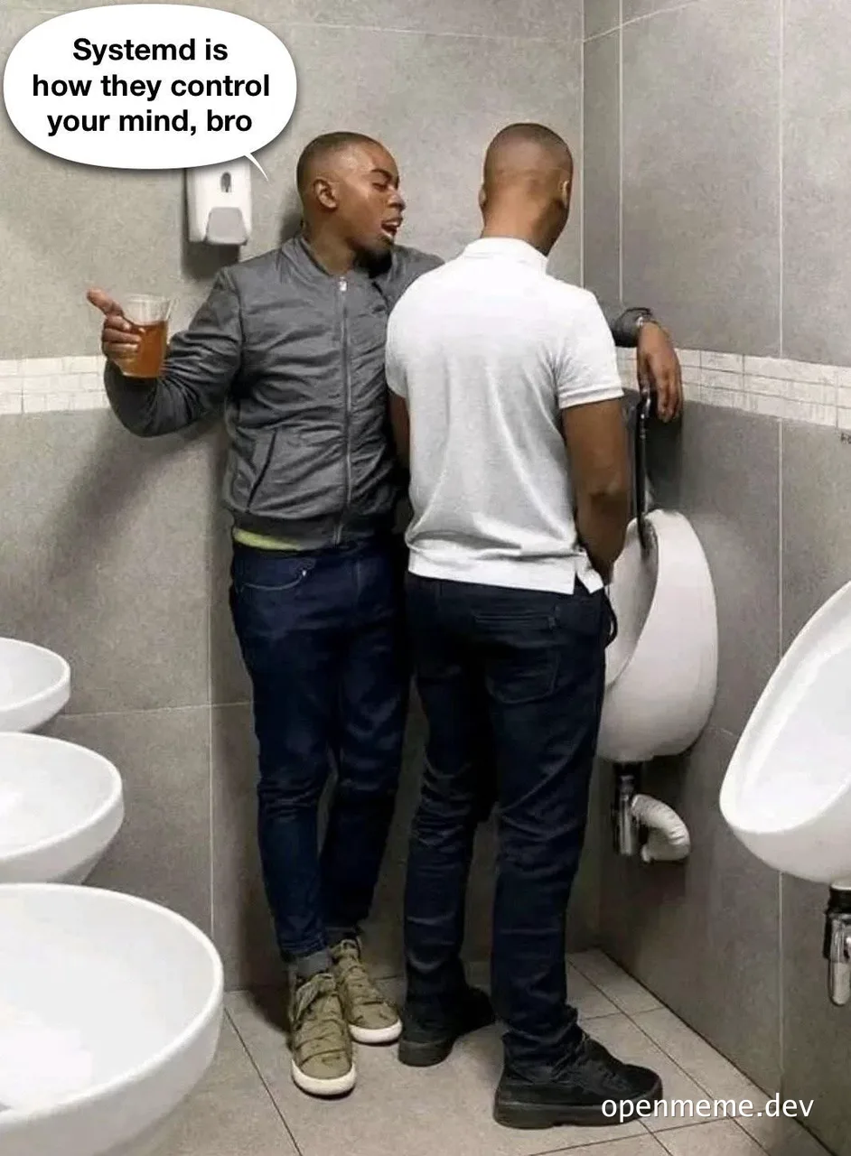 Two men talking in a bathroom, one saying 'Systemd is how they control your mind, bro'