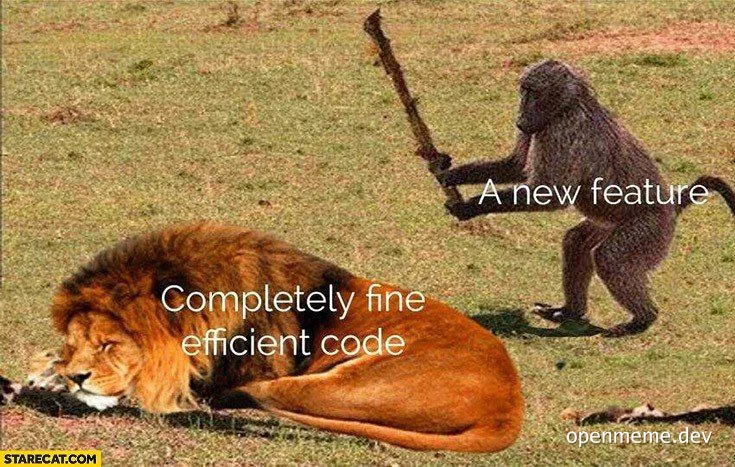 A monkey hitting a lion with a stick labeled 'A new feature' next to the lion labeled 'Completely fine efficient code'