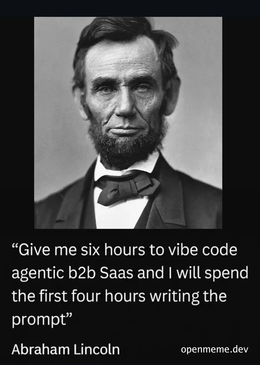 Black and white portrait of Abraham Lincoln with text about spending hours writing the prompt for vibe coding