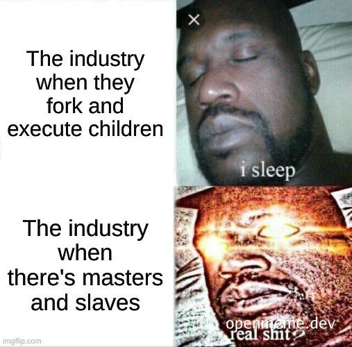Two image meme about developer reactions to Git fork and execute children and masters and slaves