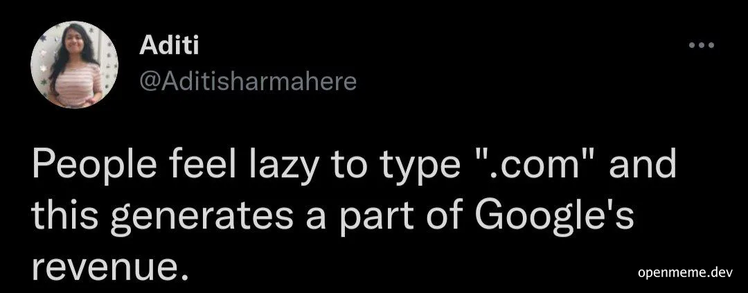 People feel lazy to type '.com' and this generates a part of Google's revenue.