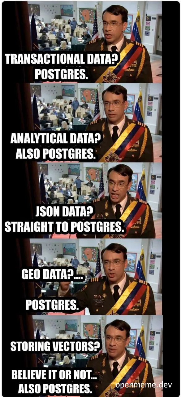 a meme of a man in a military uniform with text about postgres