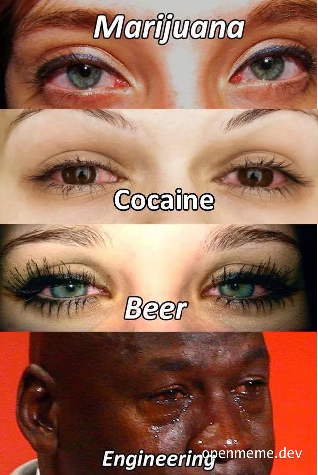 meme comparing reactions to marijuana, cocaine, beer, and engineering