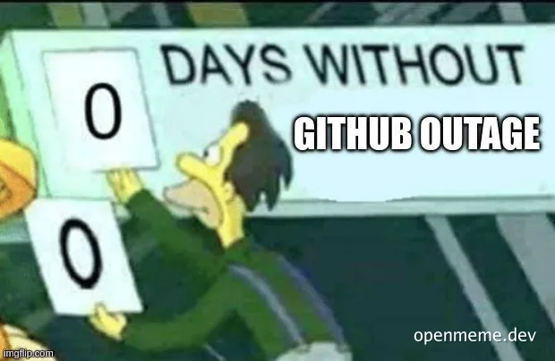 Milhouse from The Simpsons changing a safety sign to read 0 days without GitHub outage