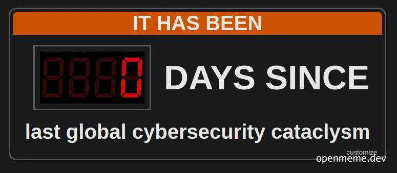 a countdown timer with the text 'it has been 8880 days since last global cybersecurity cataclysm'