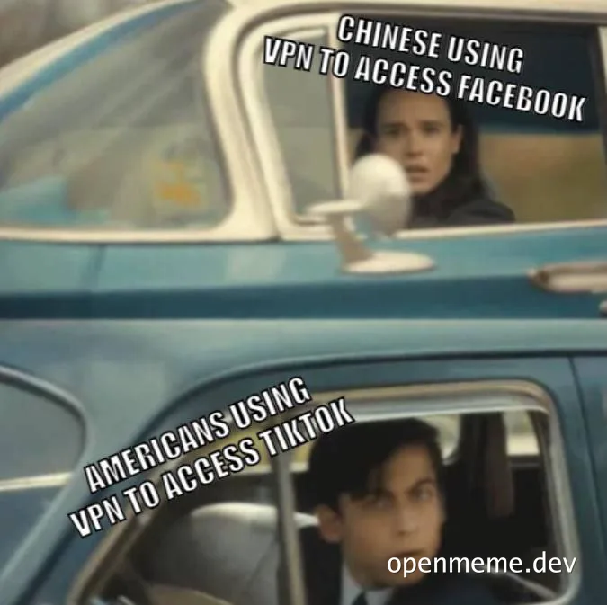 meme comparing chinese using vpn to access facebook and americans using vpn to access tiktok