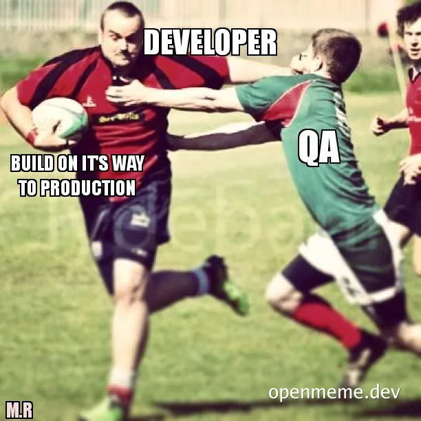 Rugby players labeled 'Developer' and 'QA' in a meme about build deployment