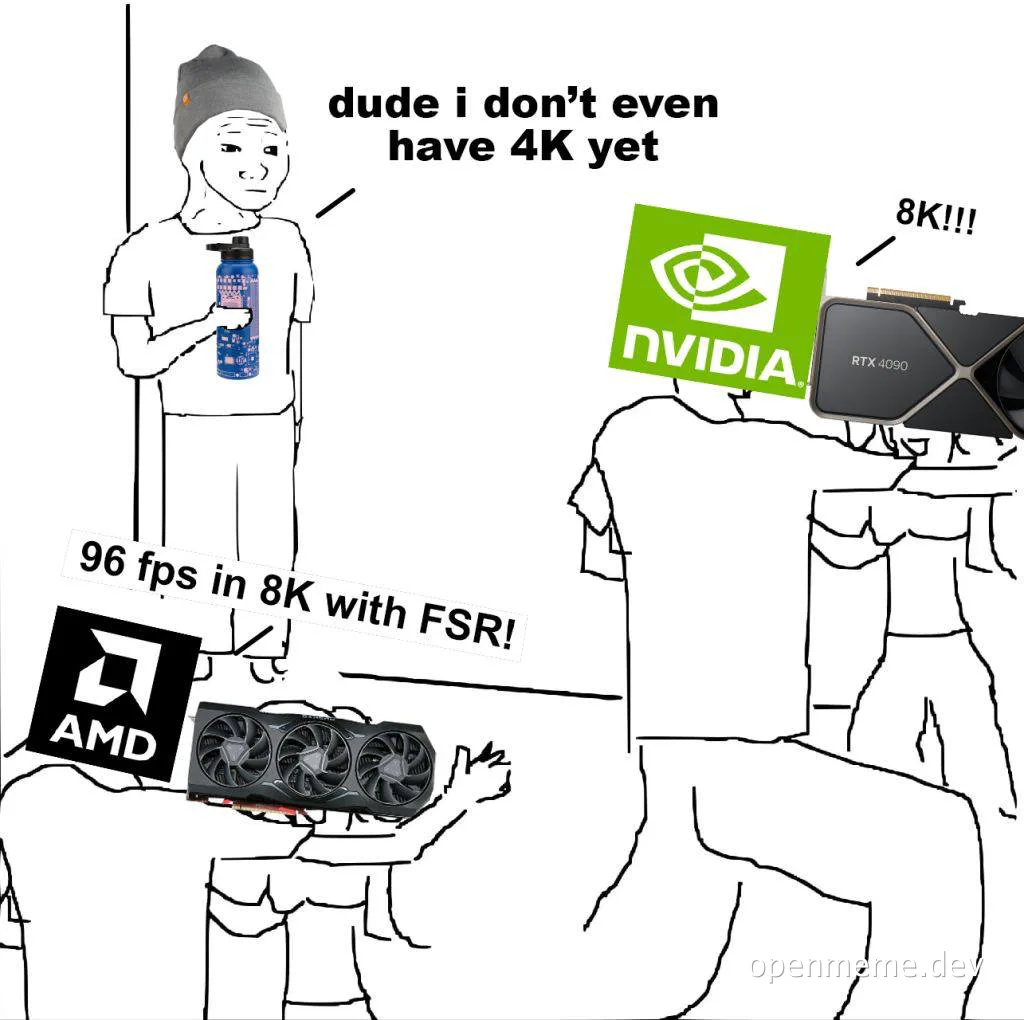 Stick-figure meme of a guy with a shaker bottle saying 'dude i don't even have 4K yet' while AMD and NVIDIA fans hold up