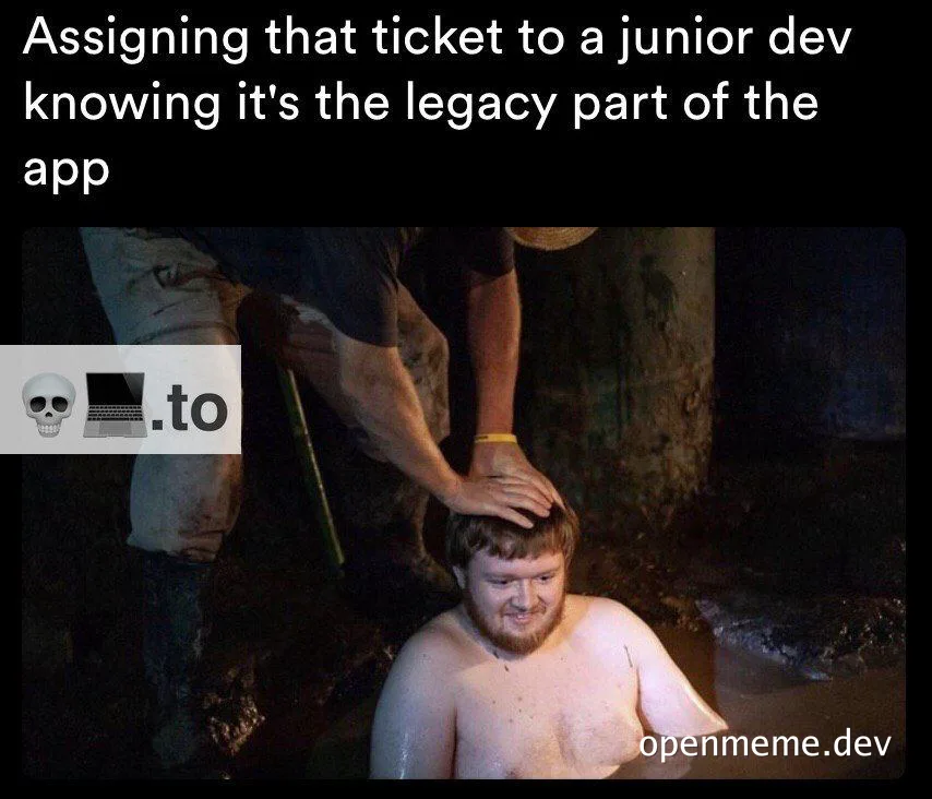 a junior developer being baptized into legacy code