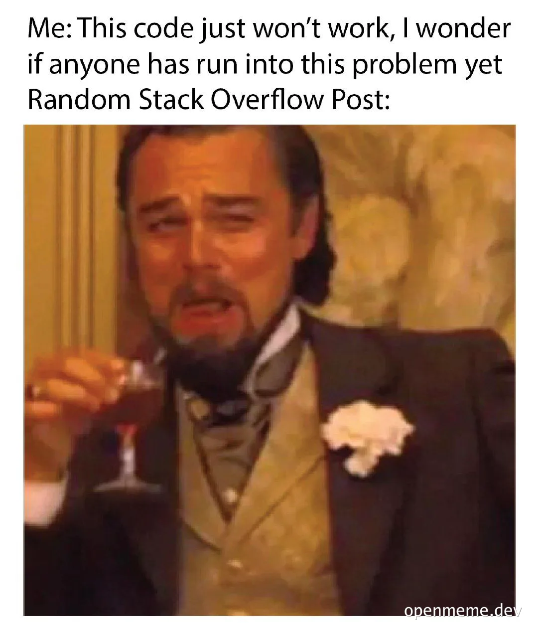 funny image of a man looking smug while drinking wine, with text about struggling with code and stack overflow