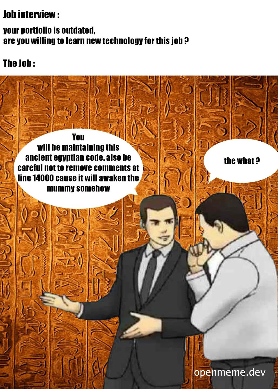 job interview meme about maintaining ancient egyptian code