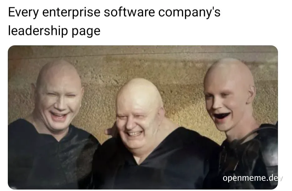 Three hooded figures from Lord of the Rings with the caption 'Every enterprise software company's leadership page'