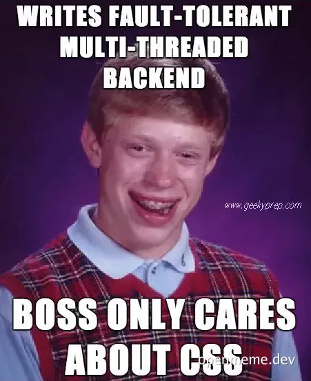 Smiling man in plaid vest with text 'WRITES FAULT-TOLERANT MULTI-THREADED BACKEND BOSS ONLY CARES ABOUT CSS'