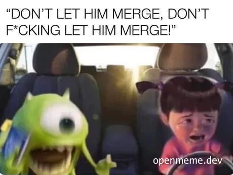 mike wazowski and boo in a car with a humorous caption about merging code