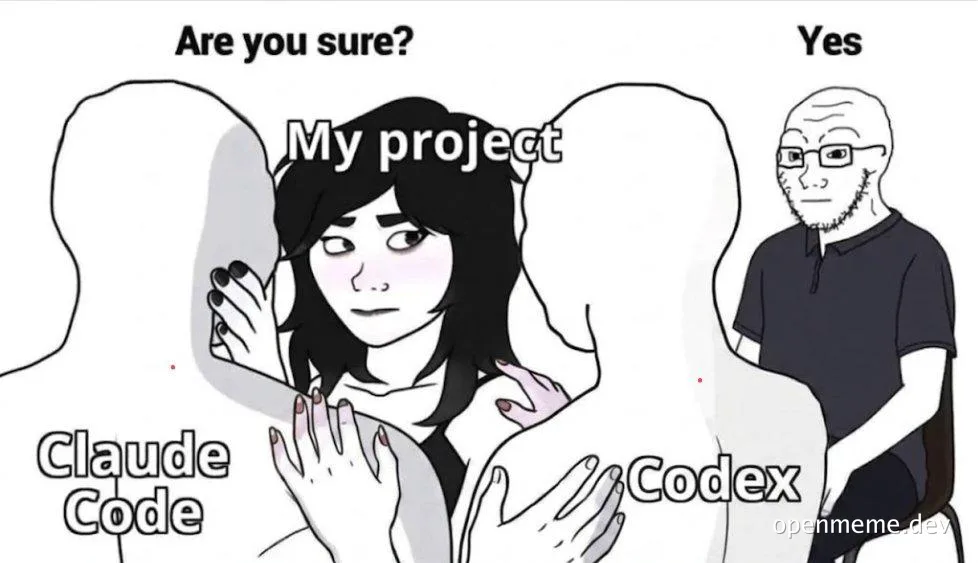 A meme showing a woman labeled 'My project' being pulled by 'Claude Code' and 'Codex', with a man in the background saying 'Yes'.