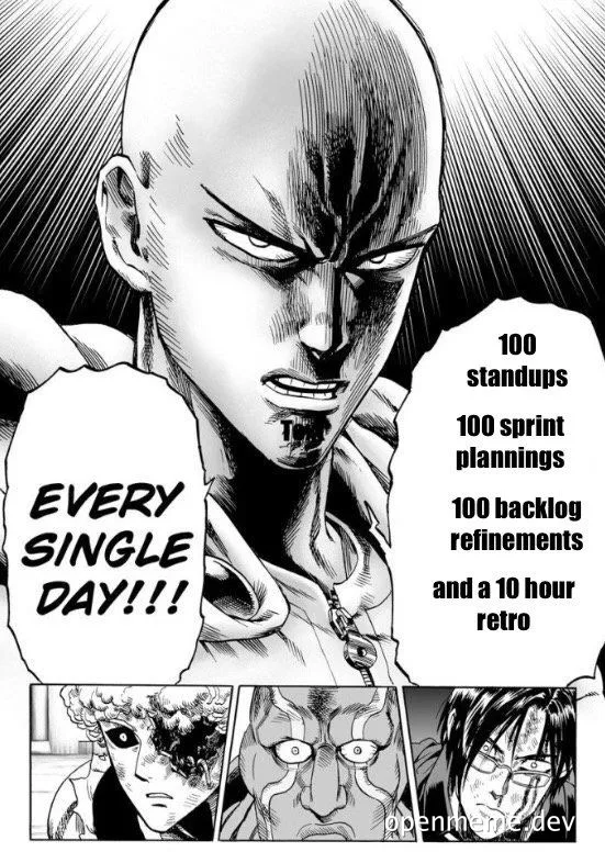 Bald man with intense expression and speech bubble saying 'EVERY SINGLE DAY!!!' with a list of Agile development meetings