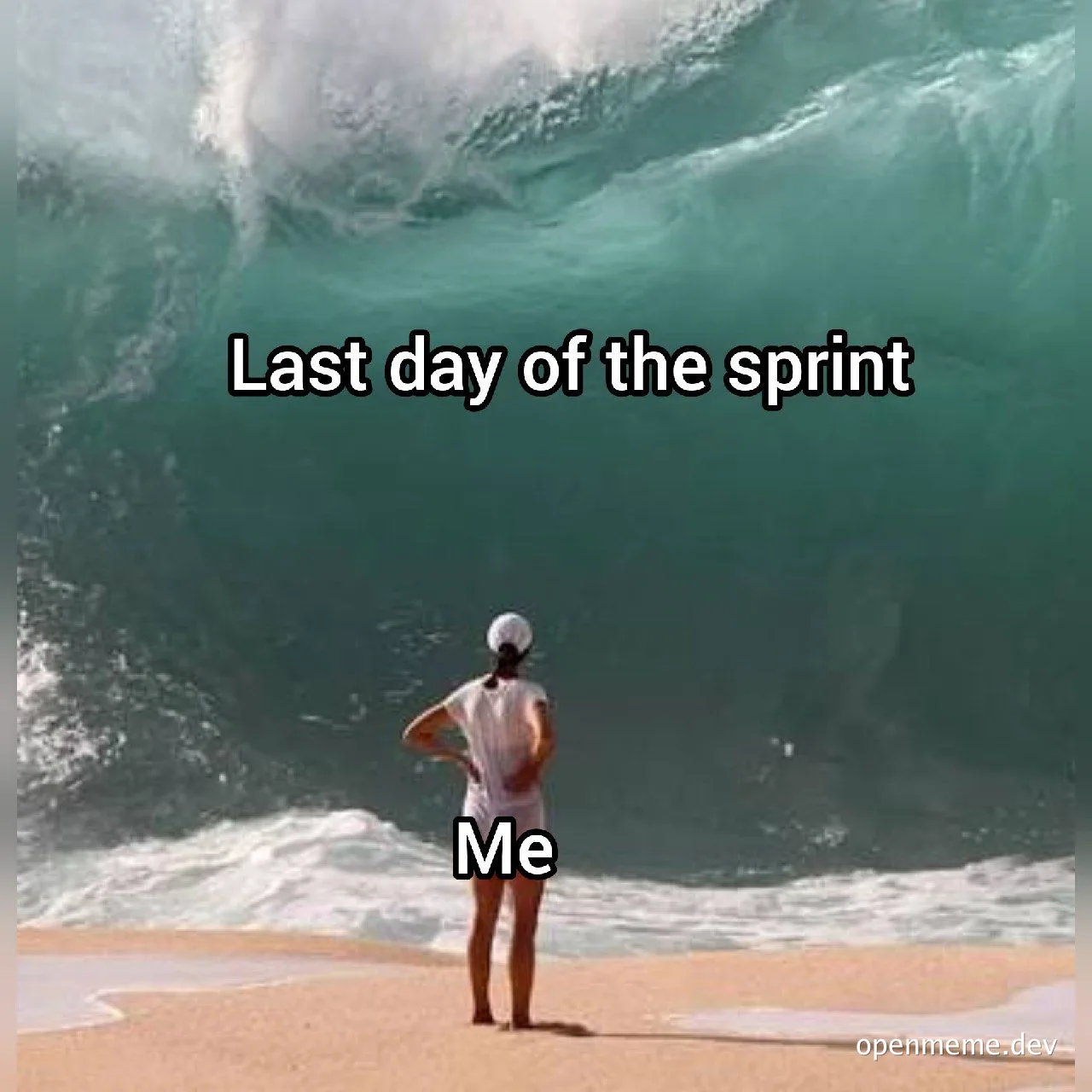 Person looking at a huge wave with text 'Last day of the sprint' and 'Me'