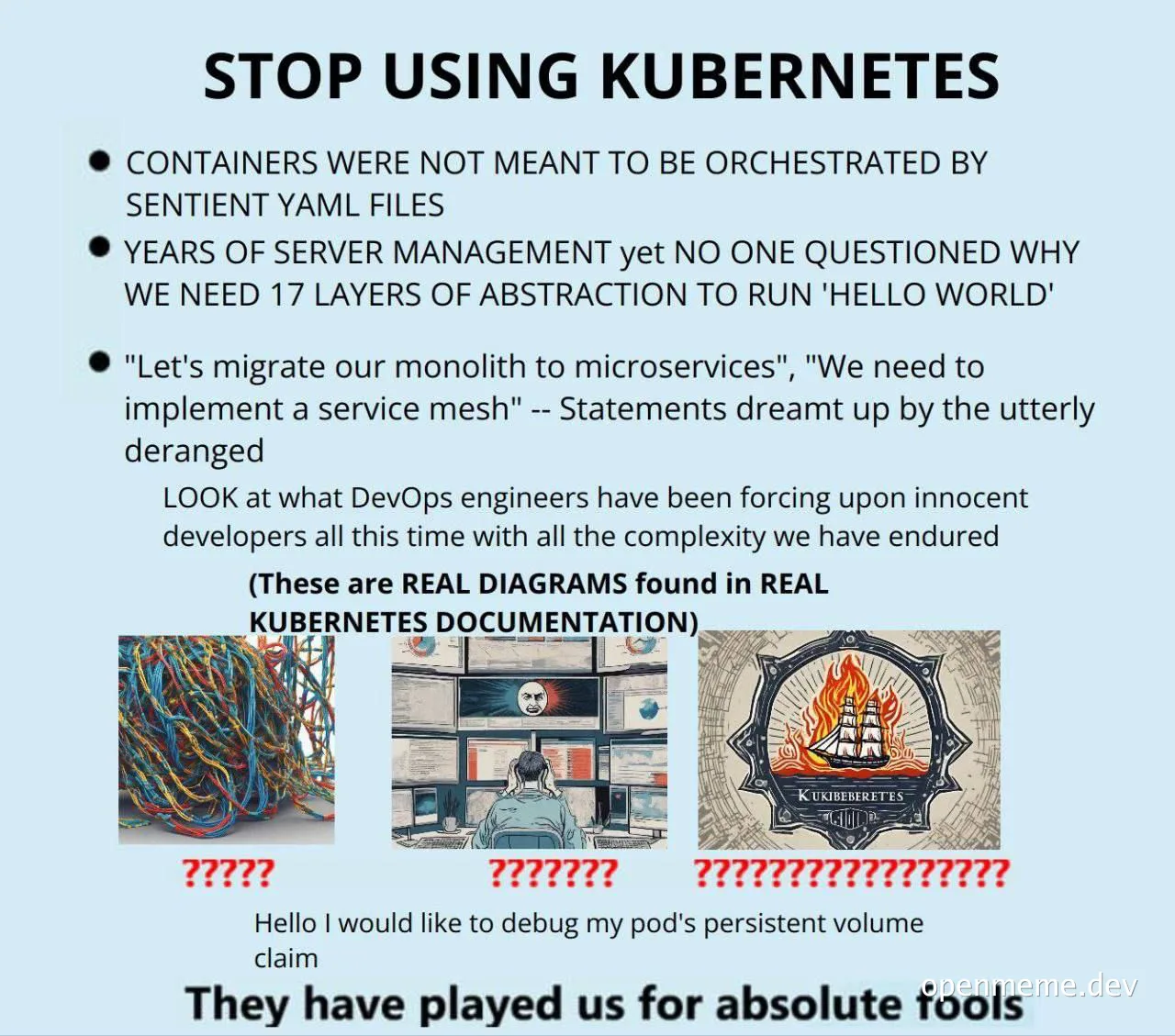 A rant-style meme titled 'STOP USING KUBERNETES' with bullet points mocking DevOps complexity, YAML files, microservices and