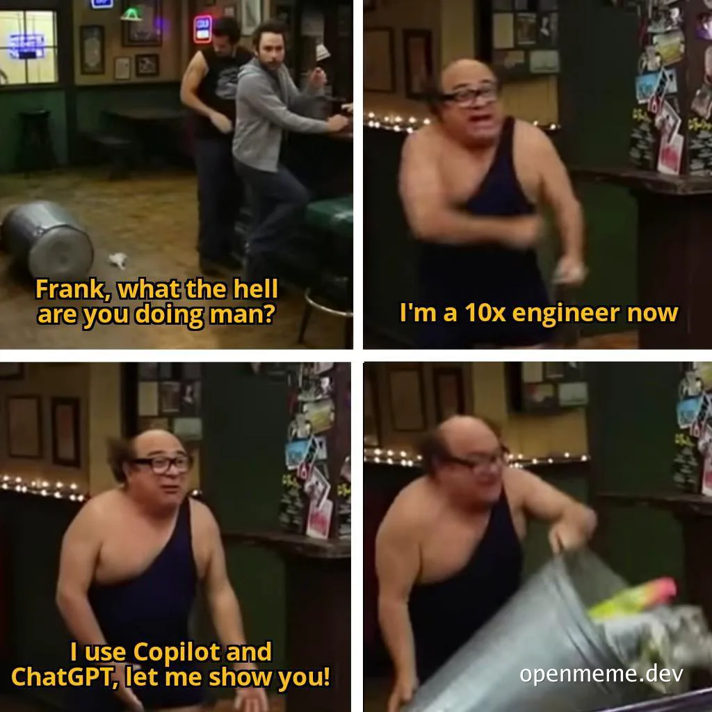humorous meme about a developer claiming to be a 10x engineer