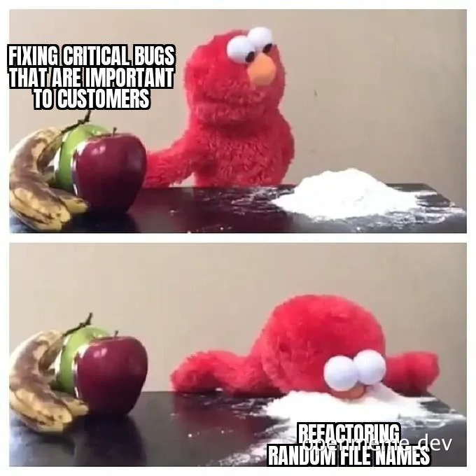 Elmo sitting at a table with fruit and powder, comparing fixing critical bugs to refactoring random file names