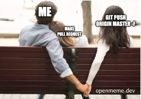 a man and woman sitting on a bench with their backs to the camera. The man is labeled 'ME' and the woman is labeled 'GIT PUSH ORIGIN MASTER -F'. The man is also labeled 'MAKE PULL REQUEST'