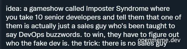 Text meme proposing a game show called Imposter Syndrome where senior devs hunt for a fake salesperson using DevOps buzzwords.