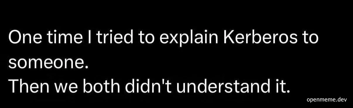 Kerberos explanation meme