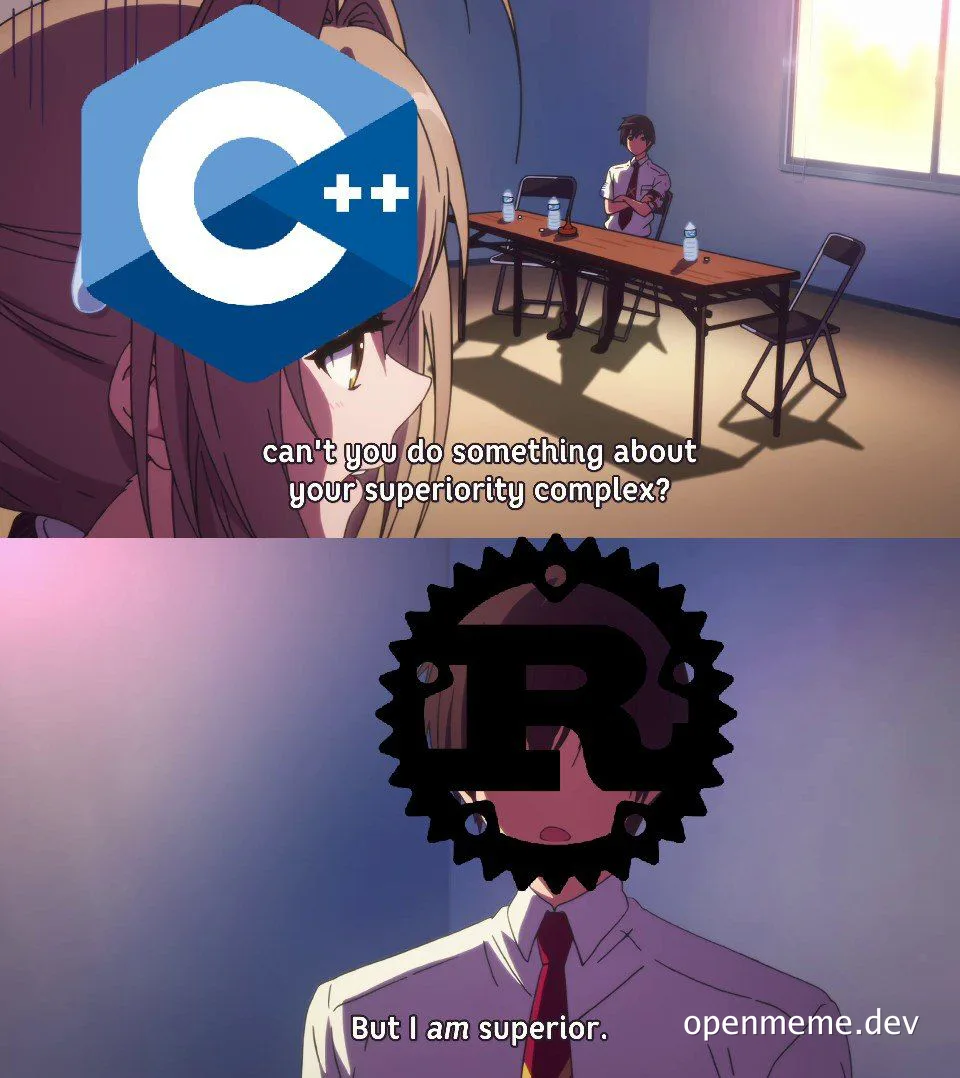 Anime-style two-panel meme where the C++ logo asks the Rust logo to address its superiority complex, and Rust replies 'But I