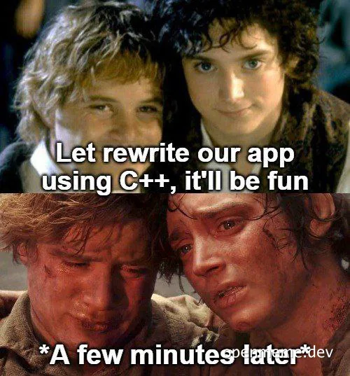 Lord of the Rings meme about rewriting an app in C++