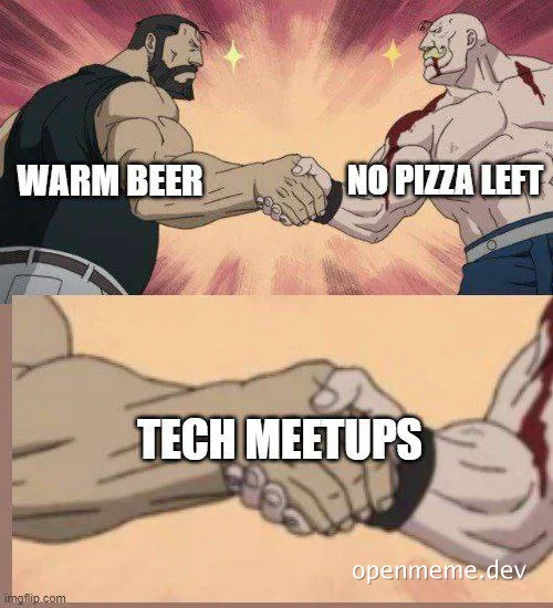 Cartoon characters shaking hands with text 'WARM BEER' and 'NO PIZZA LEFT', and another handshake with 'TECH MEETUPS'