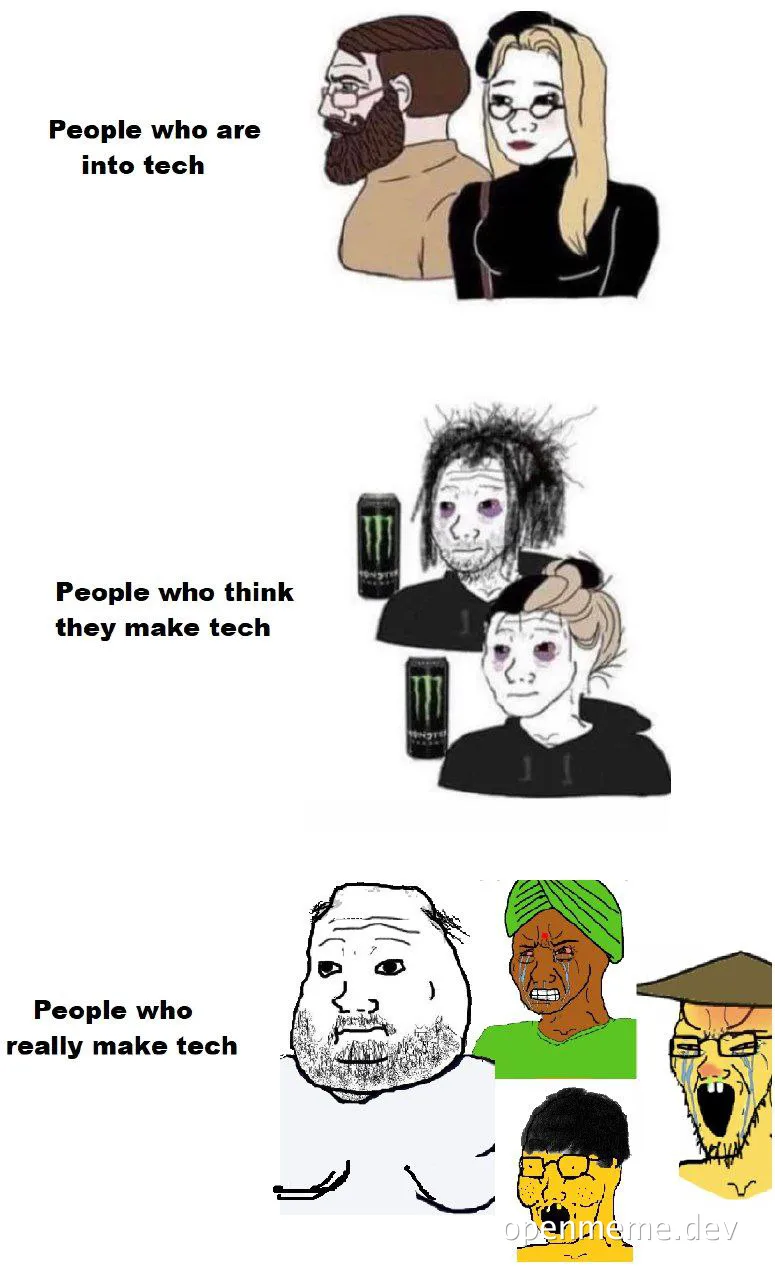 a comic strip meme about stereotypes of people into tech, people who think they make tech, and people who really make tech