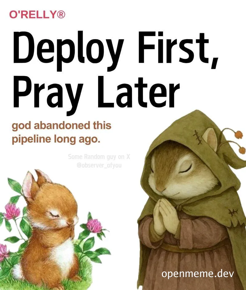 Deploy First, Pray Later meme with rabbit and squirrel