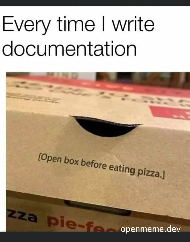 Pizza box with 'Open box before eating pizza' text, humorously relating to writing documentation