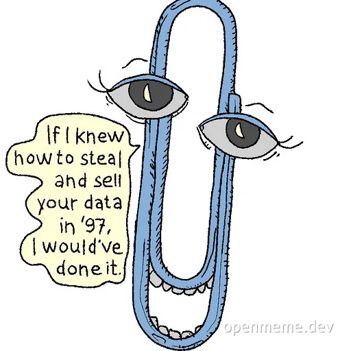 clip art of a blue paperclip with eyes and a mouth saying if I knew how to steal and sell your data in '97 I would've done it