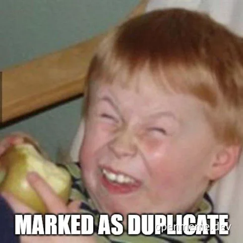 a young boy with a smug expression holding an apple with the text 'MARKED AS DUPLICATE'