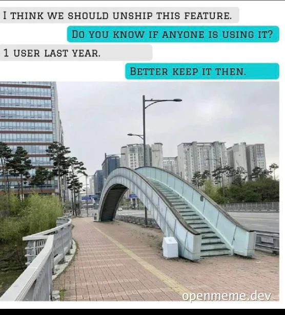 a city bridge with a staircase and a sidewalk, with a humorous exchange about keeping a feature based on a single user