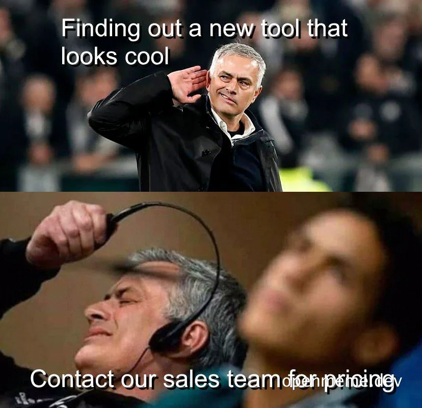 Jose Mourinho meme about discovering a new tool and then being asked for pricing