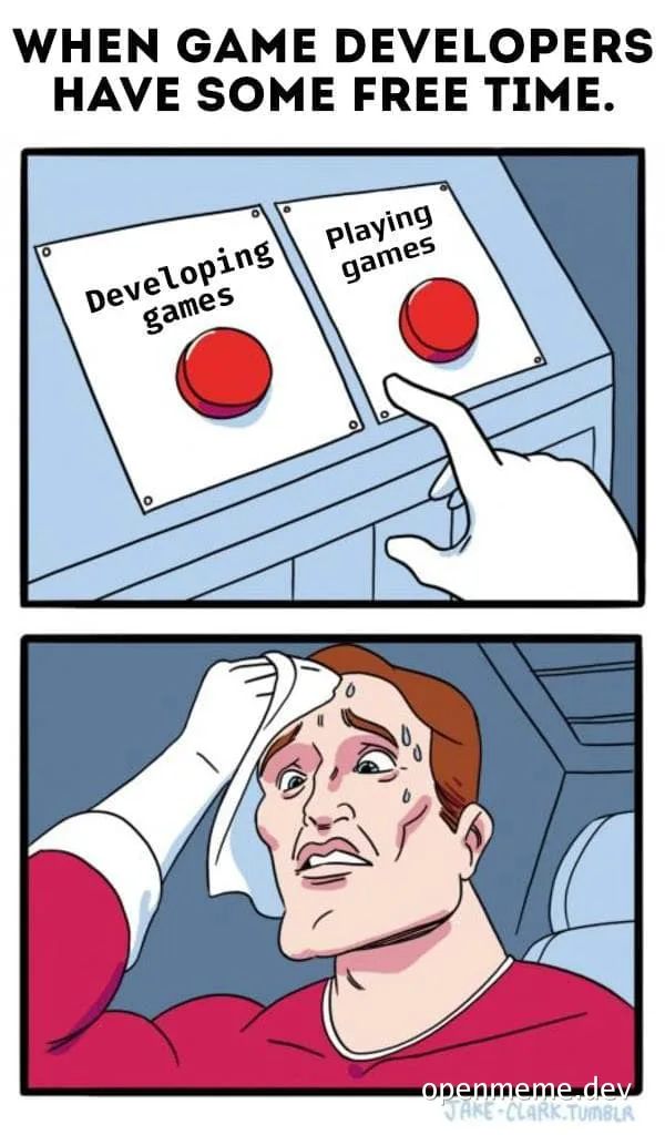 Game developer meme about free time