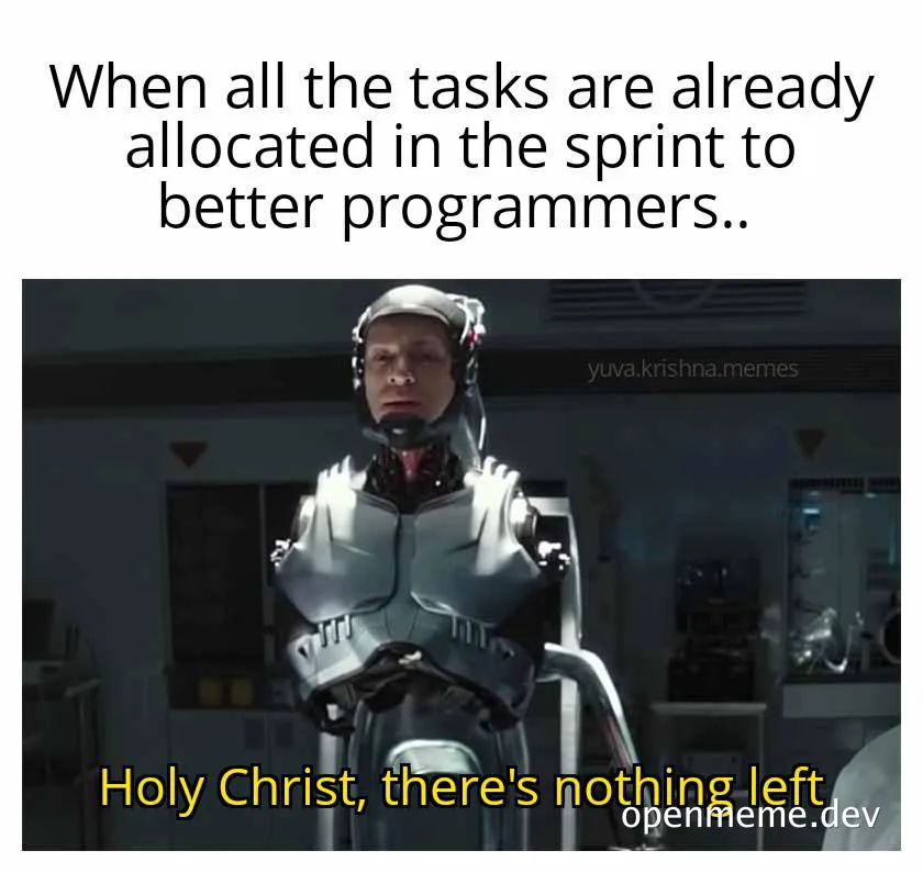 Robo cop looking disappointed with caption about sprint tasks