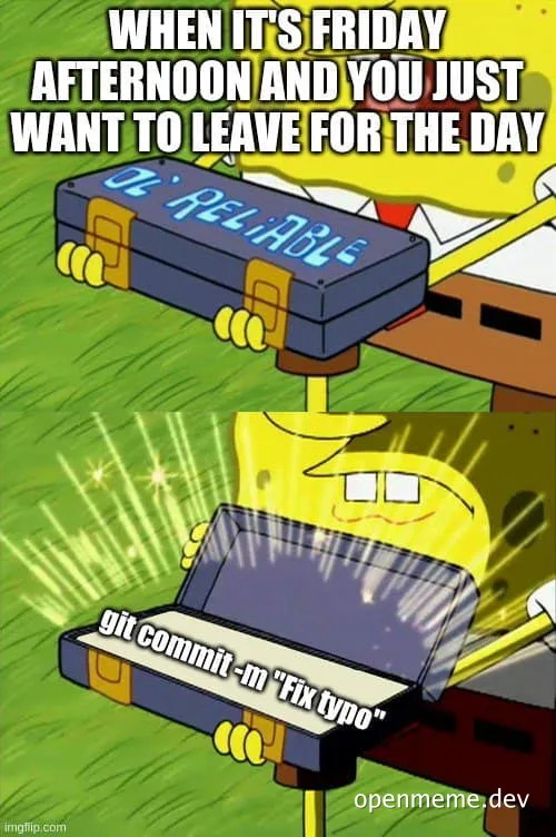 SpongeBob SquarePants meme about rushing to commit code on a Friday afternoon