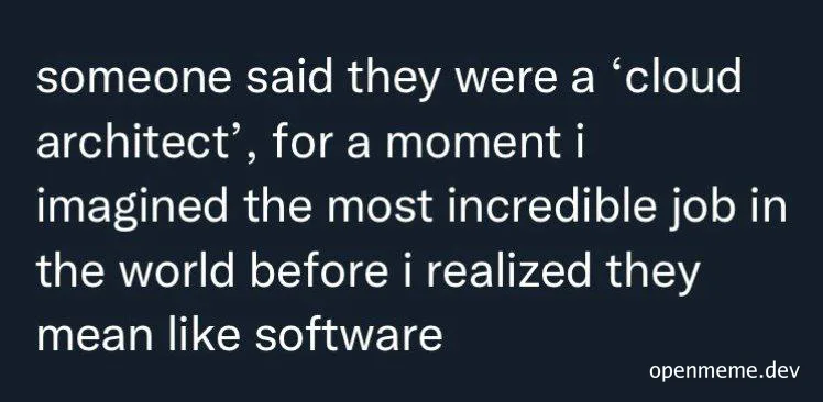 text-based meme about cloud architect job misconception