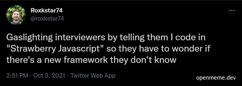 A developer tricks interviewers by claiming to code in 'Strawberry Javascript'