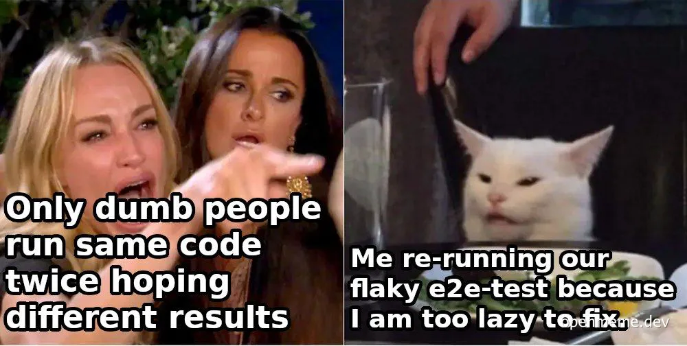 funny developer meme about re-running flaky e2e tests
